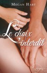 Le choix interdit (Spicy) (French Edition) - Megan Hart