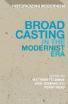 Broadcasting in the Modernist Era - Matthew Feldman, Henry Mead, Erik Tonning