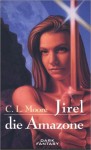 Jirel, die Amazone - C.L. Moore, Lore Straßl