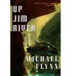 Up Jim River - Michael Flynn