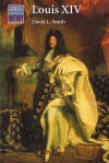 Louis XIV - David L. Smith, Richard Brown, Christopher Daniels