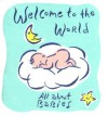 Welcome to the World: All about Babies - Jane Clarke