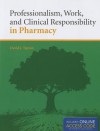 Professionalism, Work, and Clinical Responsibility in Pharmacy - David Tipton