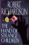 The Hand Of Strange Children - Robert Richardson
