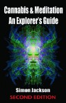 Cannabis & Meditation: An Explorer's Guide - Simon Jackson
