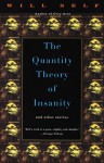 The Quantity Theory of Insanity - Will Self