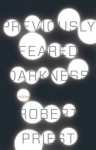 Previously Feared Darkness - Robert Priest