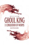 Ghoul King Part I: Conqueror of Worms - Joshua Reynolds