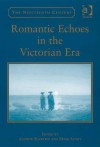 Romantic Echoes in the Victorian Era - Andrew Radford