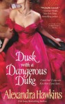 Dusk with a Dangerous Duke - Alexandra Hawkins