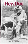Hey, Doc: The Wonder of Animals from the Life-Stories of a Texas Vet - David Carlton