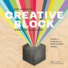 Creative Block: Get Unstuck, Discover New Ideas. Advice & Projects from 50 Successful Artists - Danielle Krysa