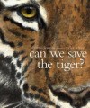 Can We Save the Tiger?. Martin Jenkins - Martin Jenkins