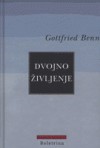 Dvojno življenje - Gottfried Benn, Aleš Šteger