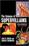 The Science of Supervillains - Robert E. Weinberg, Lois H. Gresh