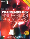 Pharmacology And The Nursing Process - Linda Lane Lilley, Robert S. Aucker