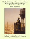 The Sufi Message of Hazrat Inayat Khan: Philosophy, Psychology and Myst - Hazrat Inayat Khan