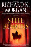 The Steel Remains - Richard K. Morgan