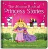 The Usborne Book Of Princess Stories (First Stories) - Heather Amery, Stephen Cartwright