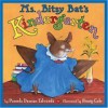 Ms. Bitsy Bat's Kindergarten - Pamela Duncan Edwards, Henry Cole