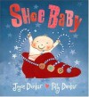 Shoe Baby - Joyce Dunbar, Polly Dunbar