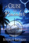 A Cruise to Remember (Holly Devine, Assistant PI, #1) - Beverley Bateman