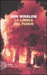 La lingua del fuoco - Don Winslow, Alfredo Colitto