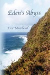 Eden's Abyss - Eric Muirhead, Melissa Farrell