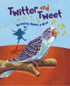 Twitter and Tweet: Bringing Home a Bird - Amanda Doering Tourville, Andi Carter, Michelle Biedscheid, Hilary Wacholz