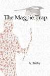 The Magpie Trap - A.J. Kirby