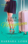 Her Favorite Honeymoon - Barbara Lohr