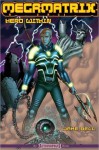 Megamatrix: Hero Within - Jake Bell, Shannon Eric Denton, Phil Hester, Jon S. Lewis