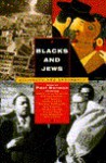 Blacks and Jews: Alliances and Arguments - Paul Berman