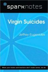 The Virgin Suicides (SparkNotes Literature Guide) - SparkNotes Editors, Jeffrey Eugenides