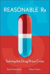 Reasonable RX: Solving the Drug Price Crisis - Stan Finkelstein, Peter Temin