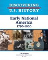 Early National America: 1790-1850 - Tim McNeese, Richard Jensen