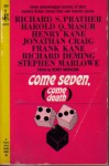 Come Seven, Come Death - Henry Morrison, Richard S. Prather, Harold Q. Masur, Henry Kane, Jonathan Craig, Frank Kane, Richard Deming, Stephen Marlowe