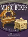 Custom Wooden Music Boxes for the Scroll Saw - Karen Longabaugh, Karen Longabaugh