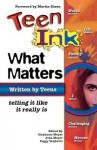 Teen Ink What Matters - Stephanie H. Meyer, John Meyer, Peggy Veljkovic