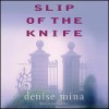Slip Of The Knife - Denise Mina, Jane MacFarlane