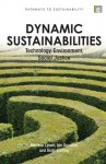 Dynamic Sustainabilities: Technology, Environment, Social Justice (Pathways to Sustainability) - Melissa Leach, Andrew Charles Stirling, Ian Scoones