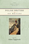 Polish Writers on Writing - Adam Zagajewski