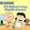 It's Father's Day, Charlie Brown! - Tom Brannon, Charles M. Schulz, Judy Katschke