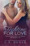 Fighting for Love - L.P. Dover