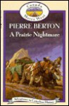 A Prairie Nightmare : Canada Moves West - Pierre Berton, Paul McCusker