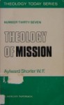 Theology of Mission (Theology Today, #37) - Aylward Shorter, Edwin Yarnold