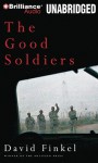 The Good Soldiers - David Finkel, Mark Boyett