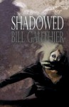 Shadowed - Bill Gauthier