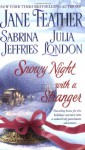 Snowy Night with a Stranger - Jane Feather, Julia London, Sabrina Jeffries