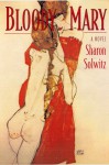 Bloody Mary: A Novel - Sharon Solwitz